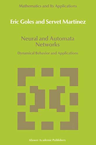 Neural and Automata Networks: Dynamical Behavior and Applications (Mathematics and Its Applications, 58, Band 58)