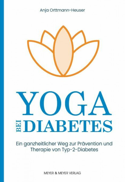 Yoga bei Diabetes: Ein ganzheitlicher Weg zu Prävention und Therapie von Typ-2-Diabetes