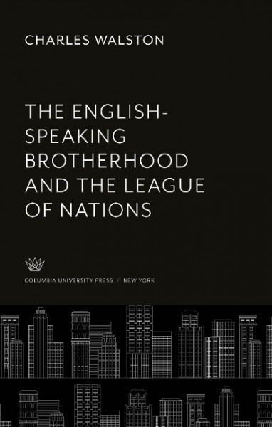The English-Speaking Brotherhood and the League of Nations