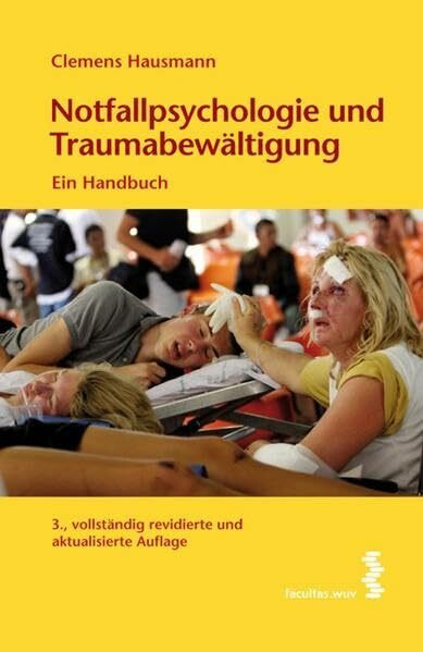Notfallpsychologie und Traumabewältigung. Ein Handbuch