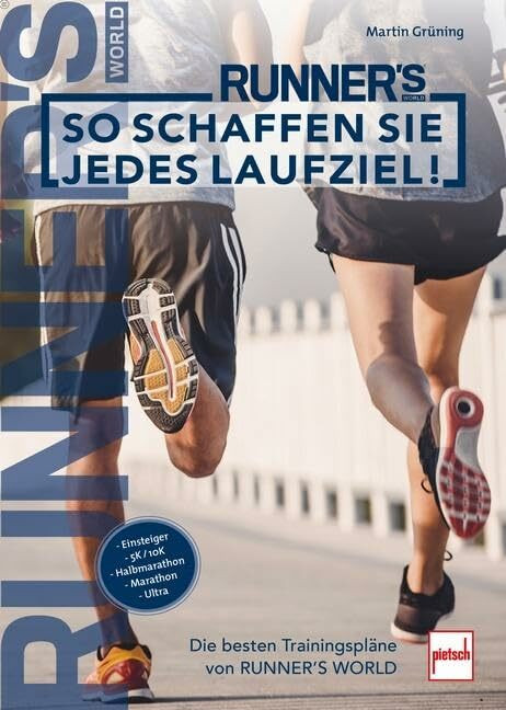 So schaffen Sie jedes Laufziel!: Die besten Trainingspläne von RUNNER'S WORLD (Runner's World ...