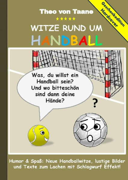 Geschenkausgabe Hardcover: Humor & Spaß - Witze rund um Handball, lustige Bilder und Texte zum Lachen mit Schlagwurf Effekt!