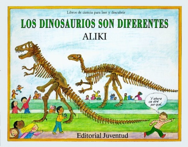 Los dinosaurios son diferentes (LIBROS DE ALIKI)