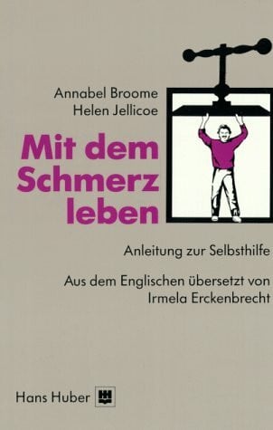 Mit dem Schmerz leben: Anleitung zur Selbsthilfe
