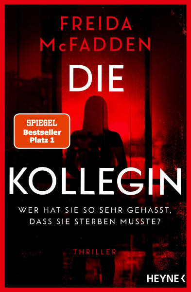 Die Kollegin – Wer hat sie so sehr gehasst, dass sie sterben musste?: Thriller – Der Nr.1 Bestseller der Autorin des Weltbestsellers »Wenn sie wüsste« ... der aktuell erfolgreichsten Spannungsautorin!
