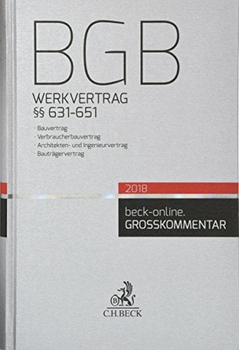 BGB Werkvertrag: §§ 631-651 BGB (beck-online Grosskommentar) BGB Werkvertrag: §§ 631-651 BGB (beck-online Grosskommentar)
