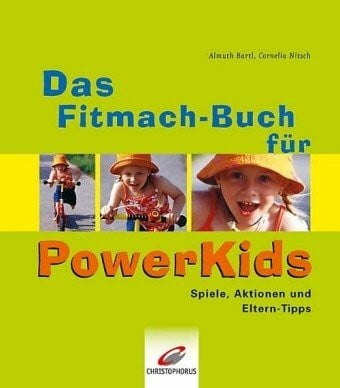 Das Fitmach-Buch für PowerKids - Spiele, Aktionen und Eltern-Tipps