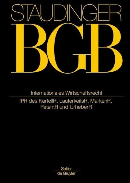 BGB Internationales Wirtschaftsrecht. (IPR des Kartell-, Lauterkeits-, Marken-, Patent- und Urheberr