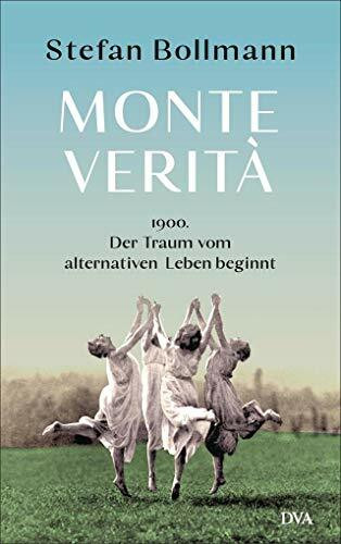 Monte Verità: 1900 – der Traum vom alternativen Leben beginnt