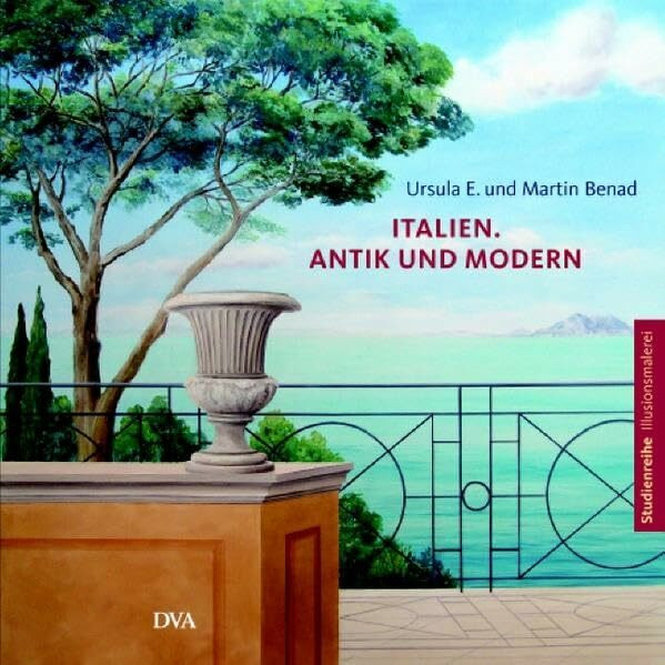 Italien. Antik und modern: Studienreihe Illusionsmalerei