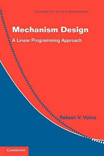 Mechanism Design: A Linear Programming Approach (Econometric Society Monographs, 47, Band 47)
