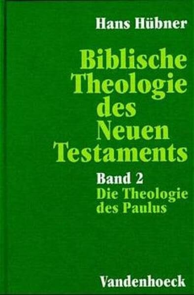 Biblische Theologie des Neuen Testaments, in 3 Bdn., Bd.2, Die Theologie des Paulus und ihre neutestamentliche Wirkungsgeschichte