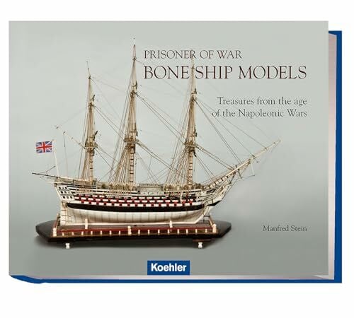 Prisoner of War - Bone Ship Models: Treasures from the age of Napoleonic Wars