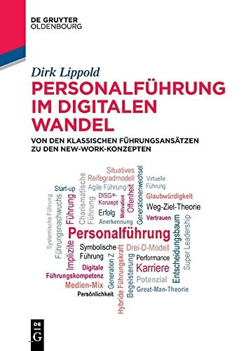 Personalführung im digitalen Wandel: Von den klassischen Führungsansätzen zu den New-Work-Konzepten (De Gruyter Studium)