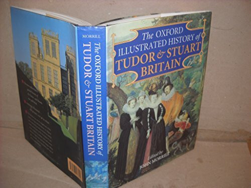 The Oxford Illustrated History of Tudor & Stuart Britain (Oxford Illustrated Histories)