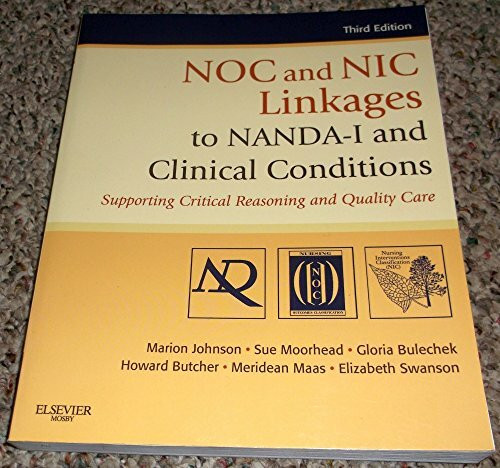 NOC and NIC Linkages to NANDA-I and Clinical Conditions: Supporting Critical Reasoning and Quality Care