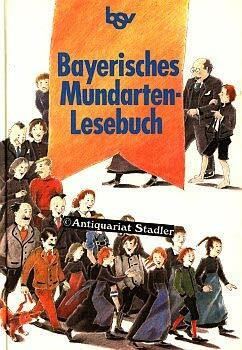 Bayerisches Mundarten-Lesebuch: Schülerbuch