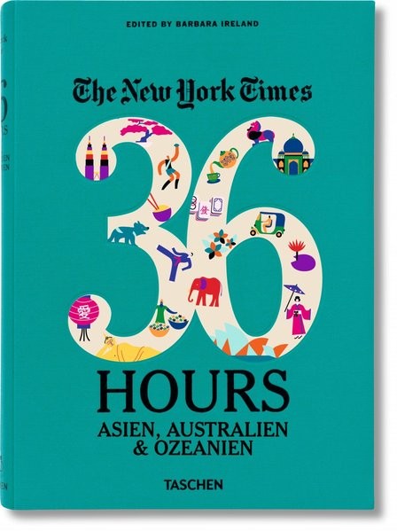 NYT. 36 Hours. Asien, Australien & Ozeanien