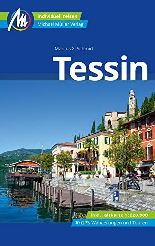 Tessin Reiseführer Michael Müller Verlag: Individuell reisen mit vielen praktischen Tipps. Inkl. Freischaltcode zur ausführlichen App mmtravel.com (MM-Reisen)