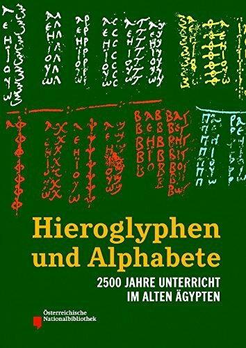Hieroglyphen und Alphabete: 2500 Jahre Unterricht im Alten Ägypten (Nilus. Studien zur Kultur Ägyptens und des Vorderen Orients)