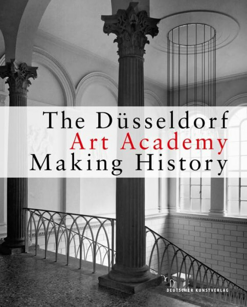 The Düsseldorf Art Academy: Making History since 1945