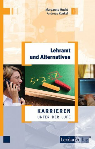 Karrieren unter der Lupe: Lehramt und Alternativen