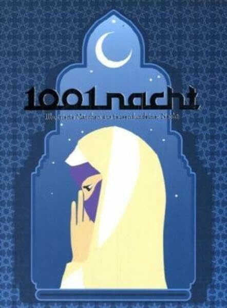 1001 Nacht: Illustrierte Märchen aus tausendundeine Nacht