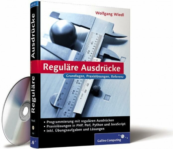 Reguläre Ausdrücke: Praxislösungen in PHP, Perl, MySQL und JavaScript (Galileo Computing)