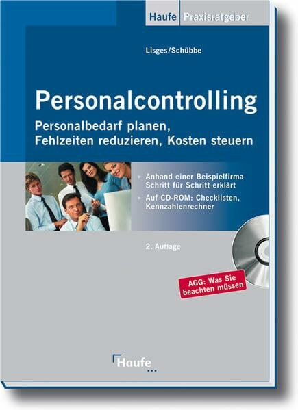 Personalcontrolling: Personalbedarf planen, Fehlzeiten reduzieren, Kosten steuern (Haufe Praxis-Ratgeber)