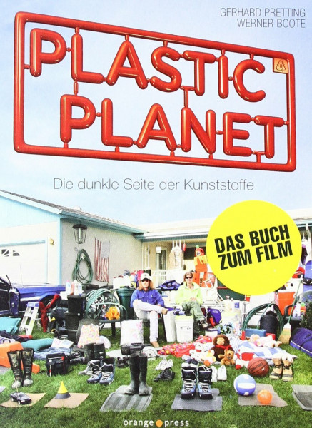 Plastic Planet: Die dunkle Seite der Kunststoffe