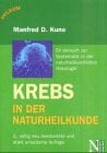 Krebs in der Naturheilkunde: Eine Systematik der ganzheitlichen Krebstherapie
