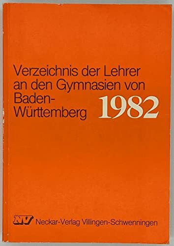 Verzeichnis der Lehrer an den Gymnasien von Baden-Württemberg 1982.
