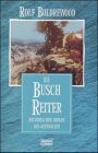 Die Buschreiter (Klassiker. Historischer Roman. Bastei Lübbe Taschenbücher)