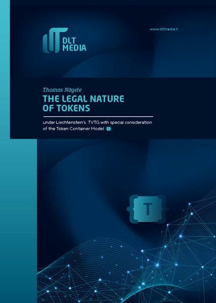 The Legal Nature of Tokens under Liechtenstein’s TVTG with special consideration of the Token Container Model {T}