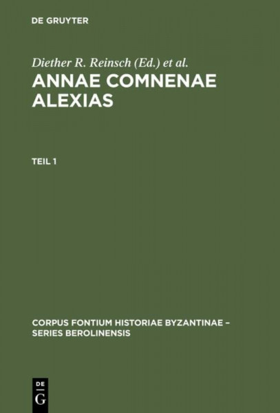 Annae Comnenae Alexias: Pars prior: Prolegomena et Textus. Pars altera: Indices (Corpus Fontium Historiae Byzantinae – Series Berolinensis, 40)