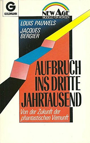 Aufbruch ins dritte Jahrtausend. Von der Zukunft der phantastischen Vernunft. ( New Age).