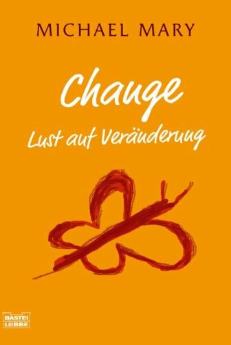 Change: Lust auf Veränderung (Ratgeber. Bastei Lübbe Taschenbücher)