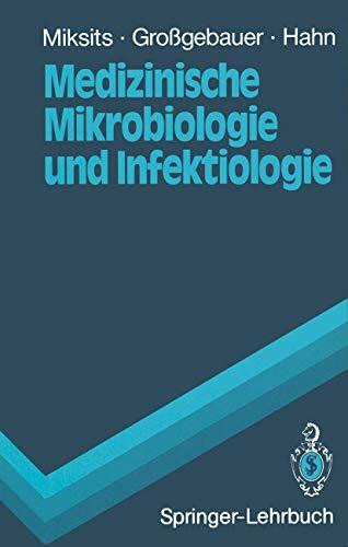 Medizinische Mikrobiologie und Infektiologie: Ein Leitfaden (Springer-Lehrbuch)