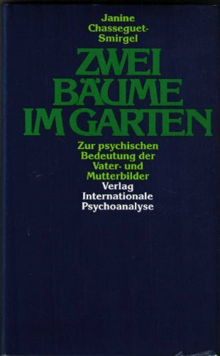 Zwei Bäume im Garten. Zur psychischen Bedeutung der Vater- und Mutterbilder. Psychoanalytische Studien