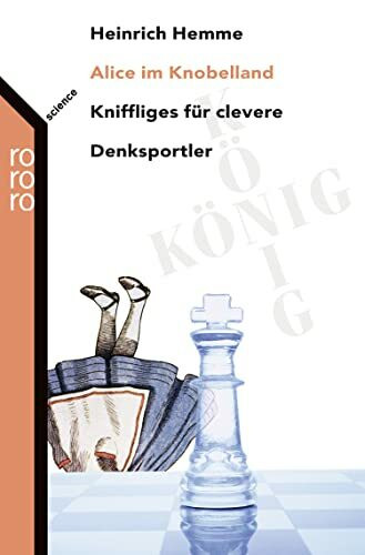 Alice im Knobelland: Kniffliges für clevere Denksportler