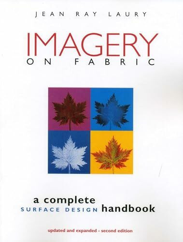 C & T Publishing Imagery On Fabric, A Complete Surface Design Handbook