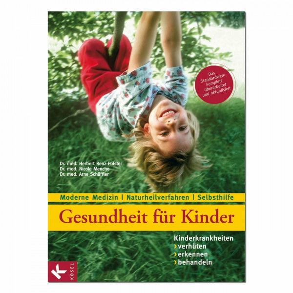 Gesundheit für Kinder: Kinderkrankheiten verhüten, erkennen, behandeln