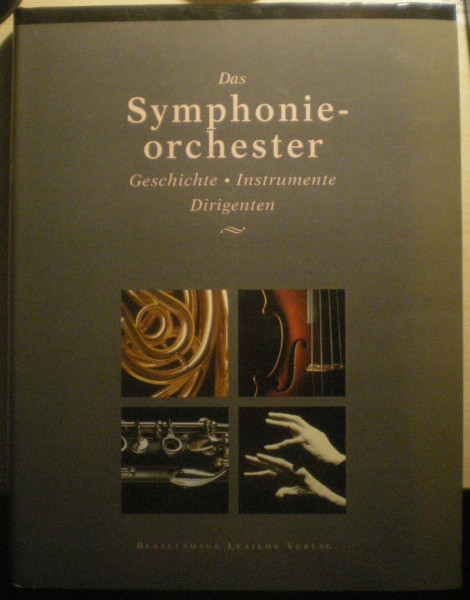 Das Sinfonieorchester. Geschichte, Instrumente, Dirigenten
