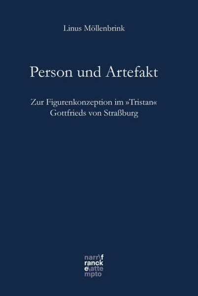 Person und Artefakt: Zur Figurenkonzeption im ›Tristan‹ Gottfrieds von Straßburg (Bibliotheca Germanica)