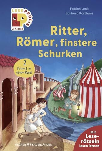 Leseprofis – Ritter, Römer, finstere Schurken, 2. Klasse (Doppelband): Kinderbuch zum Lesenlernen ab 7 Jahren (Lesen lernen 2. Klasse, Band 36)
