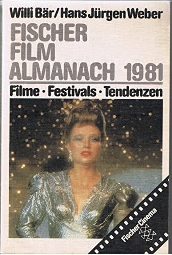 Fischer Film Almanach 1981. Filme, Festivals, Tendenzen