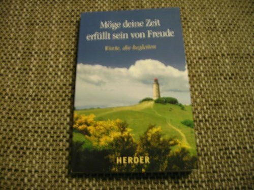 Möge deine Zeit erfüllt sein von Freude