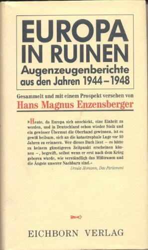 Europa in Ruinen: Augenzeugenberichte aus den Jahren 1944-1948 (Die Andere Bibliothek. Erfolgsausgaben)