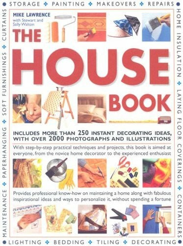 The House Book: Includes More Than 250 Instant Decorating Ideas, with Over 2000 Photographs and Illustrations
