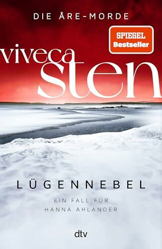 Lügennebel: Ein Fall für Hanna Ahlander | Viveca Stens Polarkreis-Reihe jetzt bei Netflix (Die Åre-Morde, Band 4)